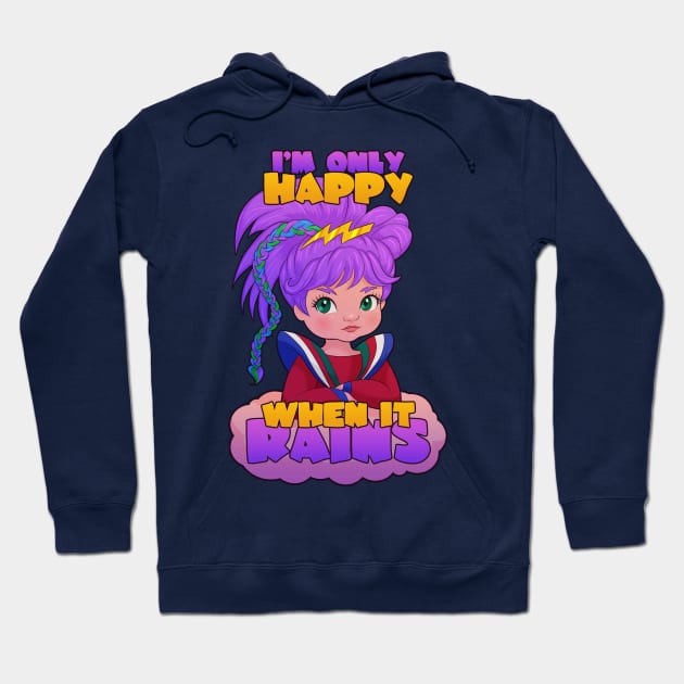 I'm Only Happy When it Rains Hoodie by Ellador